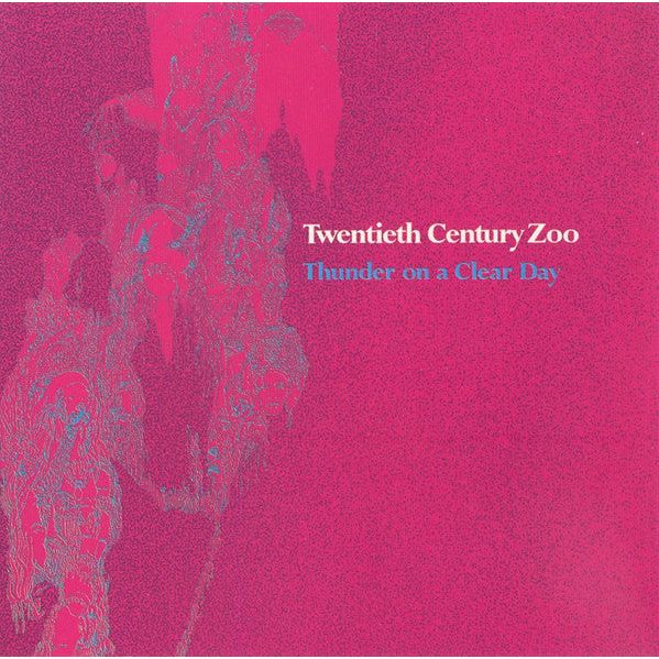Twentieth Century Zoo - Thunder on a Clear Day - Indie LP [ Record ]