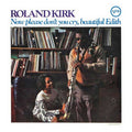 Roland Kirk - Now Please Don't You Cry, Beautiful Edith - Acoustic Sounds Series LP [ Record ]