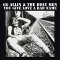 GG Allin & The Holy Men - You Give Love A Bad Name - Indie LP [ Record ]