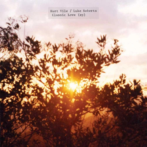 Kurt Vile & Luke Roberts - Classic Love - 12" EP [ Record ]