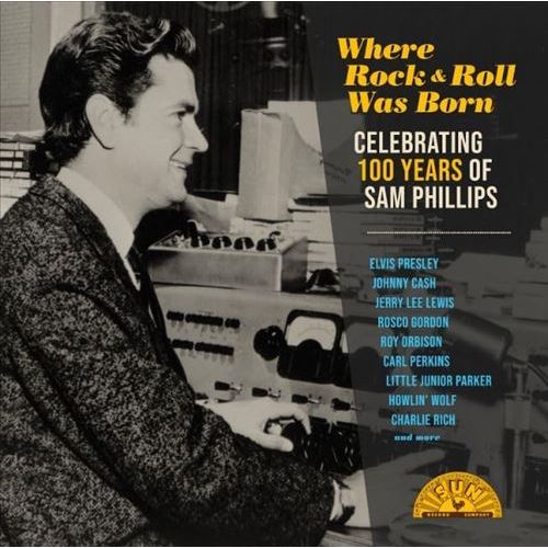 Various Artists - Where Rock 'n' Roll Was Born: Celebrating 100 Years of Sam Phillips - Indie LP [ Record ]