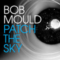 Bob Mould - Patch the Sky - LP [ Record ]