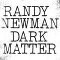 Randy Newman - Dark Matter - LP [ Record ]