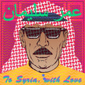 Omar Souleyman - To Syria With Love - LP [ Record ]