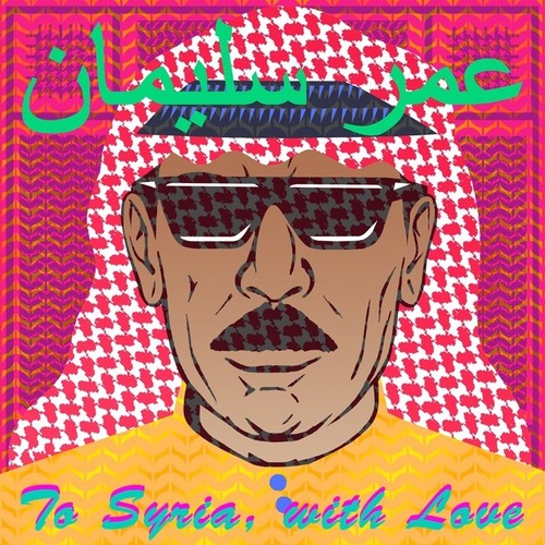 Omar Souleyman - To Syria With Love - LP [ Record ]