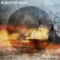 Blacktop Mojo - Burn The Ships - LP [ Record ]
