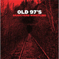 Old 97's - Graveyard Whistling - LP [ Record ]