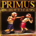 Primus - Animals Should Not Try To Act Like People - 12" EP [ Record ]