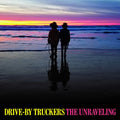 Drive-By Truckers - The Unraveling - LP [ Record ]