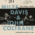 Miles Davis & John Coltrane - The Final Tour: Copenhagen, March 24, 1960 - LP [ Record ]