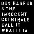 Ben Harper & The Innocent Criminals - Call It What It Is - LP [ Record ]