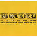 Felt - Train Above The City - Import LP [ Record ]