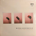 With Confidence - Love And Loathing - LP [ Record ]