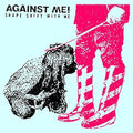 Against Me - Shape Shift With Me - LP [ Record ]