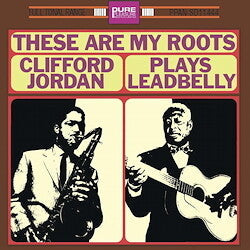 Clifford Jordan - These Are My Roots: Clifford Jordan Plays Leadbelly - Pure Pleasure LP [ Record ]