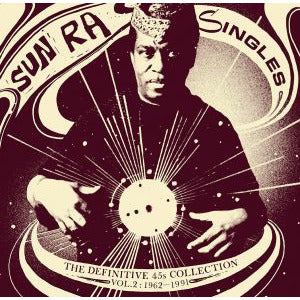 Sun Ra - Singles Volume 2 (The Definitive 45s Collection 1962-1991) - LP [ Record ]
