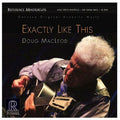 Doug MacLeod - Exactly Like This - Reference Recordings LP [ Record ]