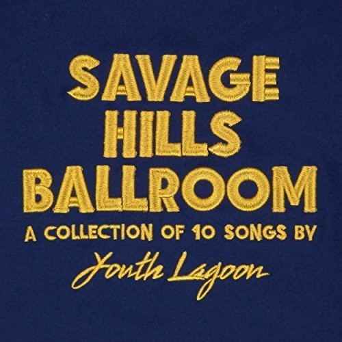 Youth Lagoon - Savage Hills Ballroom - LP [ Record ]