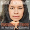 Natalie Merchant - Paradise Is There: The New Tigerlily Recordings - LP [ Record ]