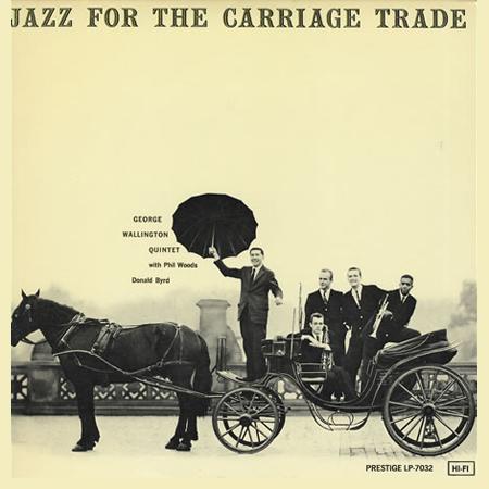 George Wallington Quintet - Jazz For The Carriage Trade - Analogue Productions LP [ Record ]