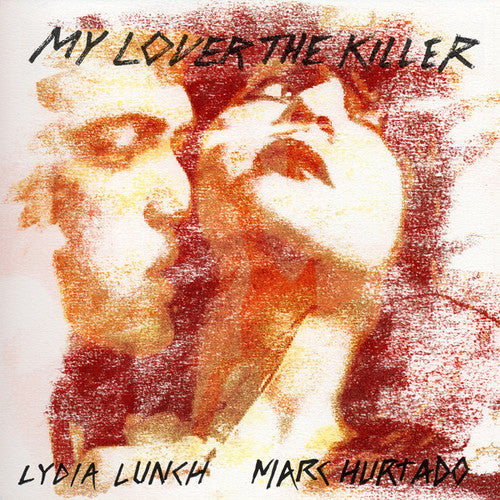 Lydia Lunch & Marc Hurtado - My Lover the Killer - LP [ Record ]