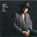 Mighty Sam McClain - Give It Up To Love - Analogue Productions 45 rpm LP [ Record ]