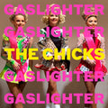 The Chicks - Gaslighter - LP [ Record ]