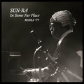 Sun Ra - Sun Ra In Some Far Place: Roma ‘77 - LP [ Record ]
