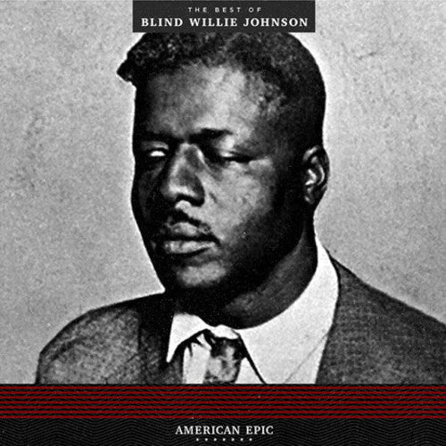 Blind Willie Johnson - American Epic The Best Of Blind Willie Johnson - LP [ Record ]