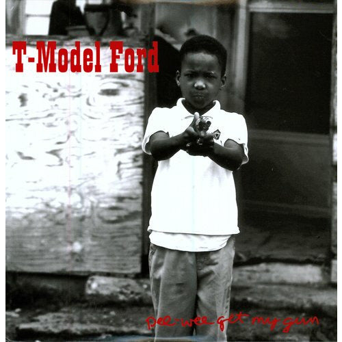 T-Model Ford - Pee Wee Get My Gun - LP [ Record ]