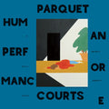 Parquet Courts - Human Performance - LP [ Record ]