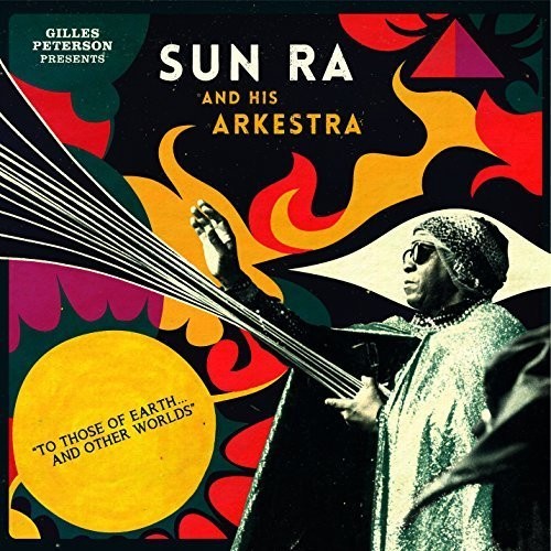 Sun Ra and His Arkestra - To Those Of Earth... And Other Worlds - LP [ Record ]