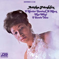 Aretha Franklin - I Never Loved A Man The Way I Love You - Analogue Productions 45rpm LP [ Record ]